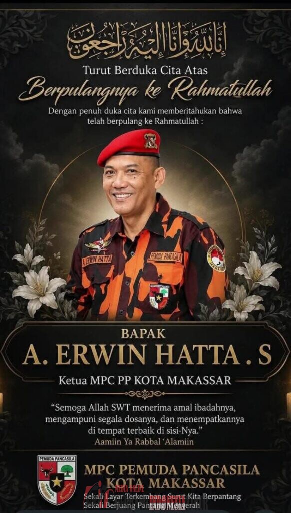 KABAR DUKA: KETUA MPC PEMUDA PANCASILA KOTA MAKASSAR, ANDI ERWIN HATTA SOLULIPU, WAFAT DI JAKARTA